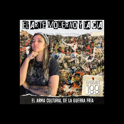 El arte moderno y la CIA: El arma cultural de la Guerra Fría