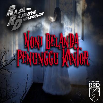 Episode 54: Noni Belanda Penunggu Kantor Episode 54: Noni Belanda Penunggu Kantor