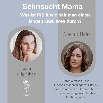 70. Präimplantationsdiagnostik. Antonia über Fehlgeburten, PID und ihre Learnings nach 5 Jahren Kinderwunsch 70. Präimplantationsdiagnostik. Antonia über Fehlgeburten, PID und ihre Learnings nach 5 Jahren Kinderwunsch