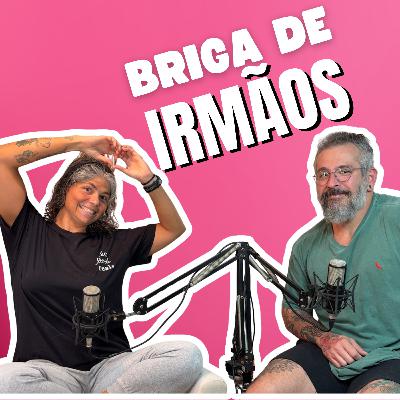 #03 - Briga entre irmãos?