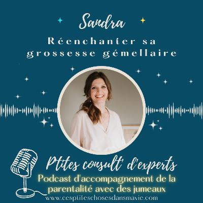 Ep. 17 - Sandra, Réenchanter votre grossesse gémellaire