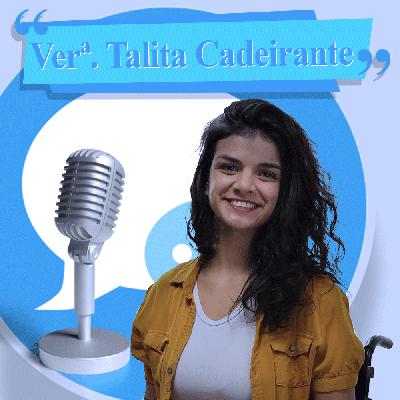 Ep 18 – Talita Cadeirante: Conselho de Diversidade Sexual e de Gênero