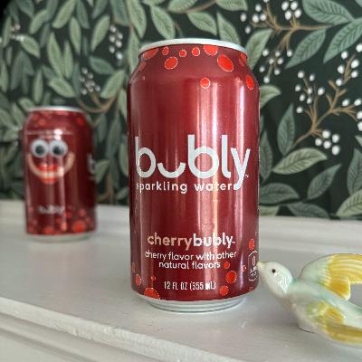 Episode 15: Cherry by Bubly