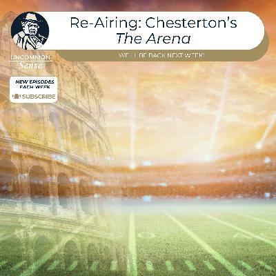 Re-Airing: Chesterton's "The Arena"