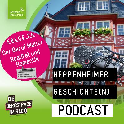 Heppenheimer Geschichte und Geschichten | Der Beruf des Müllers - Verklärte Romantik und harte Realität