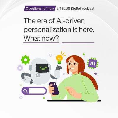 The era of AI-driven personalization is here. What now? (feat. Mark Abraham and David Caudle)