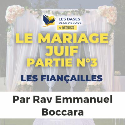 Le mariage juif - Les fiançailles, 3ème partie
