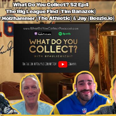S2 Ep 4 - What Do You Collect?  @thebigleaguefind  (20 Million Cards), HammerCardTalk & Jay (Beezie)