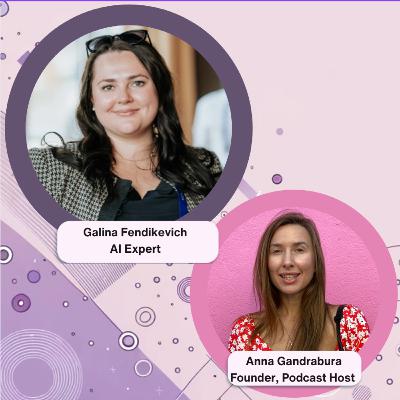 Ep.39 Practical AI for Any Role: How to Get ROI From AI Tools with Galina Fendikevich
