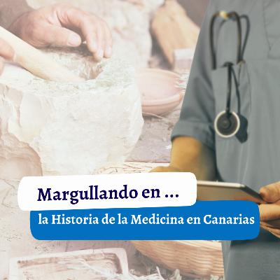 MARGULLANDO en la historia de la MEDICINA en Canarias