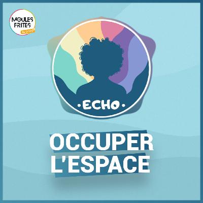 #2 Echo - Occuper l’espace #2 Echo - Occuper l’espace