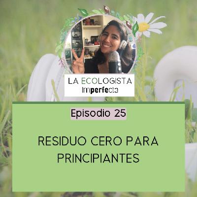 Episodio 25 - Residuo cero para principiantes