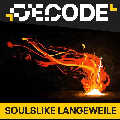 Muss wirklich ALLES ein Soulslike sein? | Decode Talk #10