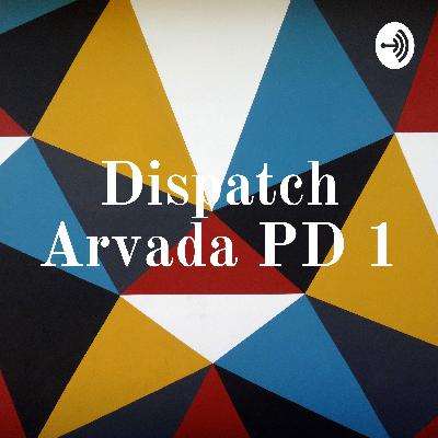 Dispatch Arvada PD 1 (Trailer)