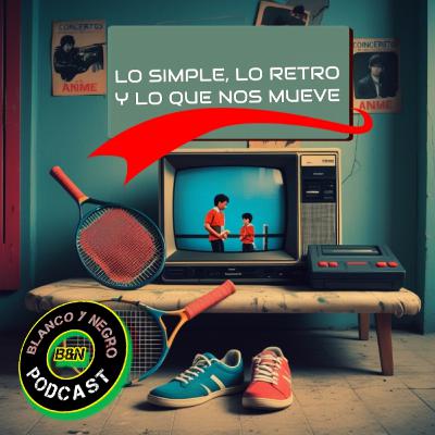 Lo Simple, Lo Retro y Lo Que Nos Mueve Lo Simple, Lo Retro y Lo Que Nos Mueve