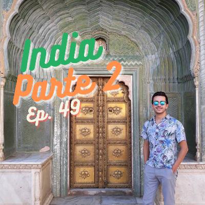 # 49 - INDIA Parte 2