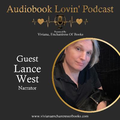 Audiobook Lovin' Podcast: S6 Ep. 10 Narrator Lance West Audiobook Lovin' Podcast: S6 Ep. 10 Narrator Lance West