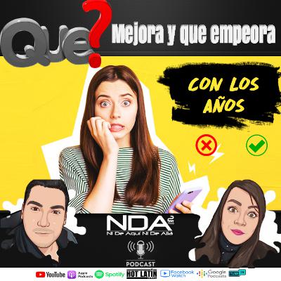 ¿QUÉ MEJORA Y QUÉ EMPEORA CON LOS AÑOS? | #NIDEAQUINIDEALLAPODCAST: EP18