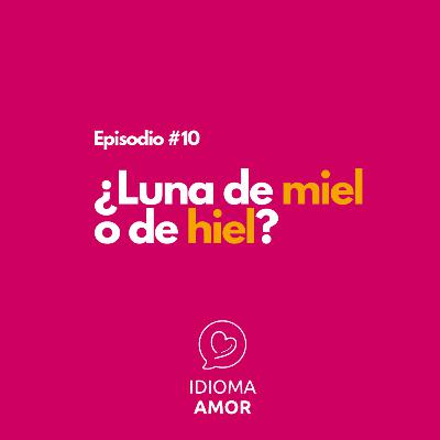¿Luna de miel o de hiel?