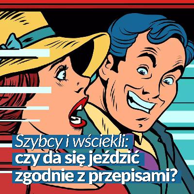 Szybcy i wściekli. Czy da się jeździć samochodem zgodnie z przepisami? [REBROADCAST]