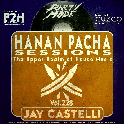 228 - HANAN PACHA SESSIONS - 'The Upper Realm of House Music' With Jay Castelli. © Back2House & CUZCO