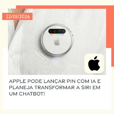 22/01/2026 – Apple pode lançar pin com IA e planeja transformar a Siri em um Chatbot! 22/01/2026 – Apple pode lançar pin com IA e planeja transformar a Siri em um Chatbot!