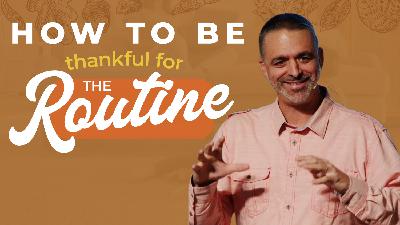 Thankful For The Routine