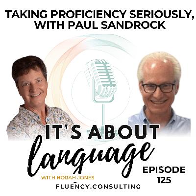 E125 Taking Proficiency Seriously, with Paul Sandrock
