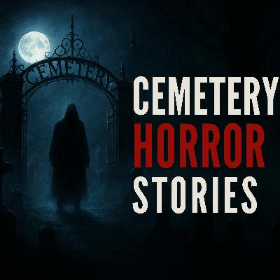 4 Creepy TRUE Cemetery Horror Stories That’ll Chill You to the Bone 4 Creepy TRUE Cemetery Horror Stories That’ll Chill You to the Bone