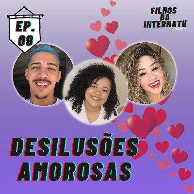 #9 - Desilusões amorosas