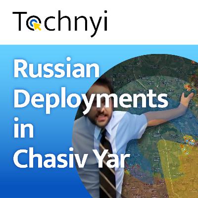 Russian Deployments in Chasiv Yar Russian Deployments in Chasiv Yar