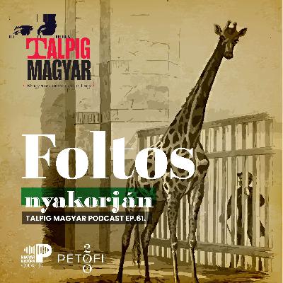 Foltos nyakorján/Az utolsó magyar polihisztor/A magyar selyemgyártás atyja | TALPIG MAGYAR ep.61. Foltos nyakorján/Az utolsó magyar polihisztor/A magyar selyemgyártás atyja | TALPIG MAGYAR ep.61.