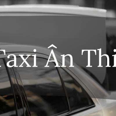 Top 8 Hãng Taxi Ân Thi Phù Hợp Nhất Cho Mọi Nhu Cầu Di Chuyển Của Bạn