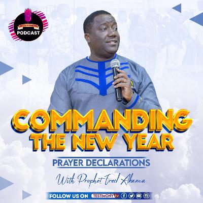 Commanding the year by Prophet Fred Akama