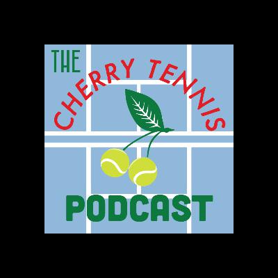 The Cherry Tennis Podcast Episode 42 The Cherry Tennis Podcast Episode 42