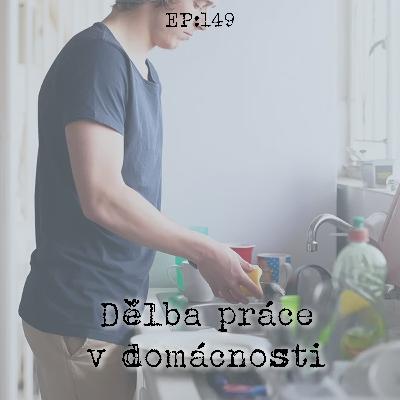 EP149: Dělba domácích prací