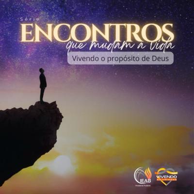 VIVENDO O PROPÓSITO DE DEUS (Série: Encontros que mudam a vida) | 27 de junho de 2024 VIVENDO O PROPÓSITO DE DEUS (Série: Encontros que mudam a vida) | 27 de junho de 2024