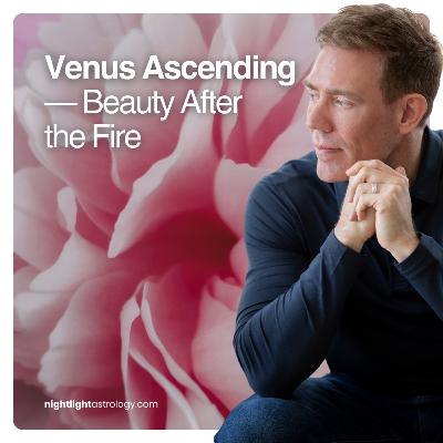 Venus Ascending — Beauty After the Fire Venus Ascending — Beauty After the Fire