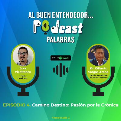 T2. Episodio 4. Camino destino: Pasión por la Crónica
