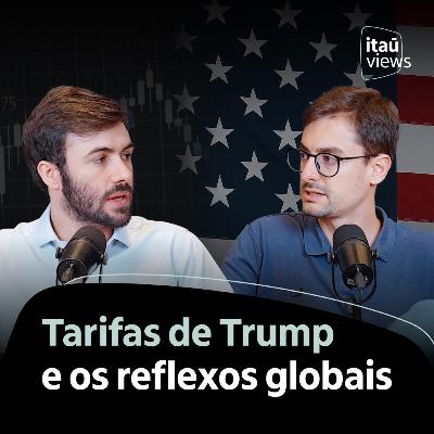 T7 #14 | Tarifas de Trump e os reflexos globais
