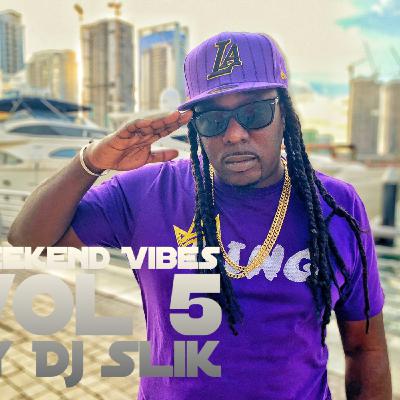 WEEKEND VIBES VOL 5 // @KRUNKMASTER DJ SLIK WEEKEND VIBES VOL 5 // @KRUNKMASTER DJ SLIK