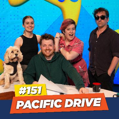 I don't like what you've become | Pacific Drive and games you can smell! (with Naomi Higgins, Bec Petraitis and Ben Russell)