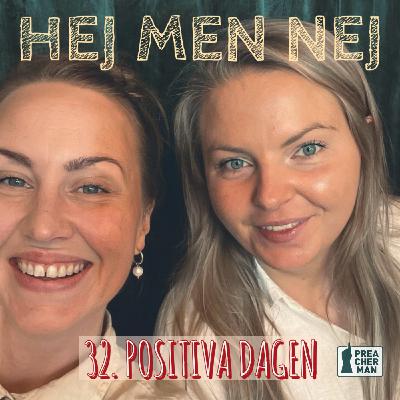 32. Positiva dagen 32. Positiva dagen