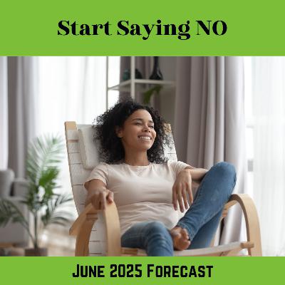2025 June Forecast - Start Saying NO