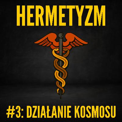 Hierarchia i działanie Kosmosu według Hermetyzmu. Zaginiona wiedza ze starożytnego Egiptu.