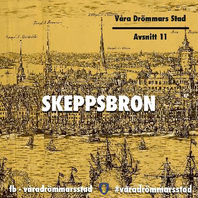 Avsnitt 11. Skeppsbron