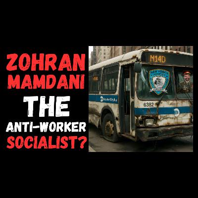 Is Zohran Mamdani Anti Worker Rights ?