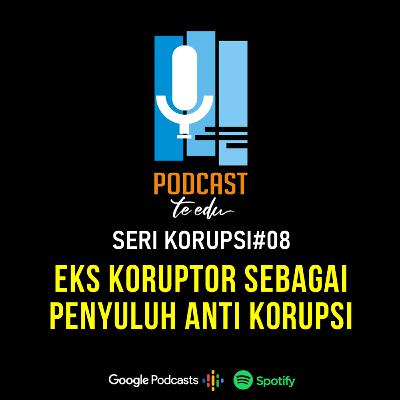 Eps.11 Eks Koruptor sebagai Penyuluh Anti Korupsi Eps.11 Eks Koruptor sebagai Penyuluh Anti Korupsi