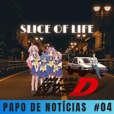 Papo de notícias 04 - Initial D 2 e slices of life