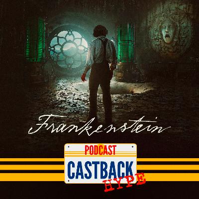 Castback Hype 209: Frankenstein (2025) Castback Hype 209: Frankenstein (2025)